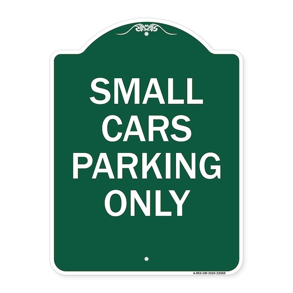 Designer Series Sign Small Cars Parking Only, Green & White Aluminum Sign, 18" x 24", GW-1824-22888